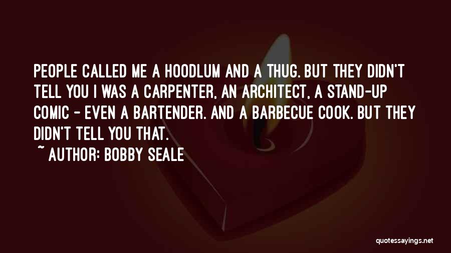 Barbecue Quotes By Bobby Seale