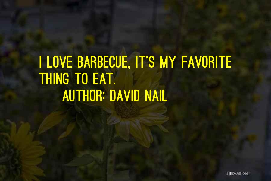 Barbecue Quotes By David Nail