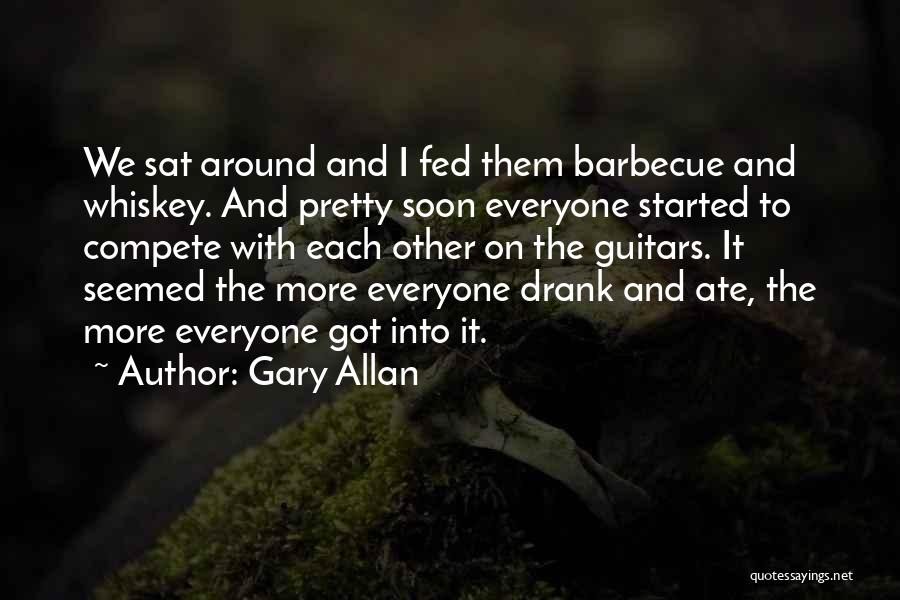 Barbecue Quotes By Gary Allan