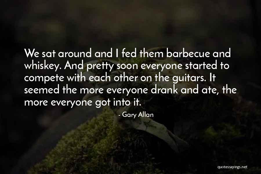 Barbecue Quotes By Gary Allan Barbecue Quotes By Gary Allan