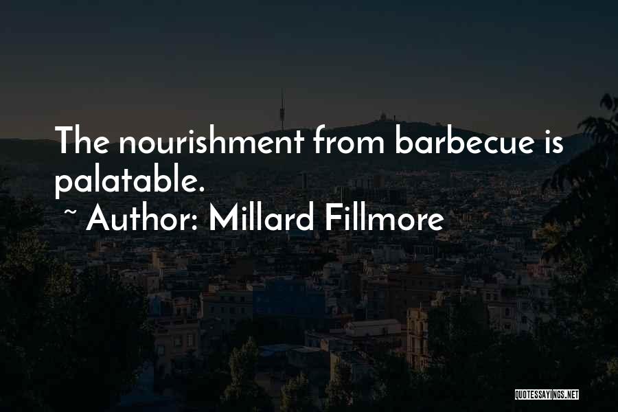 Barbecue Quotes By Millard Fillmore