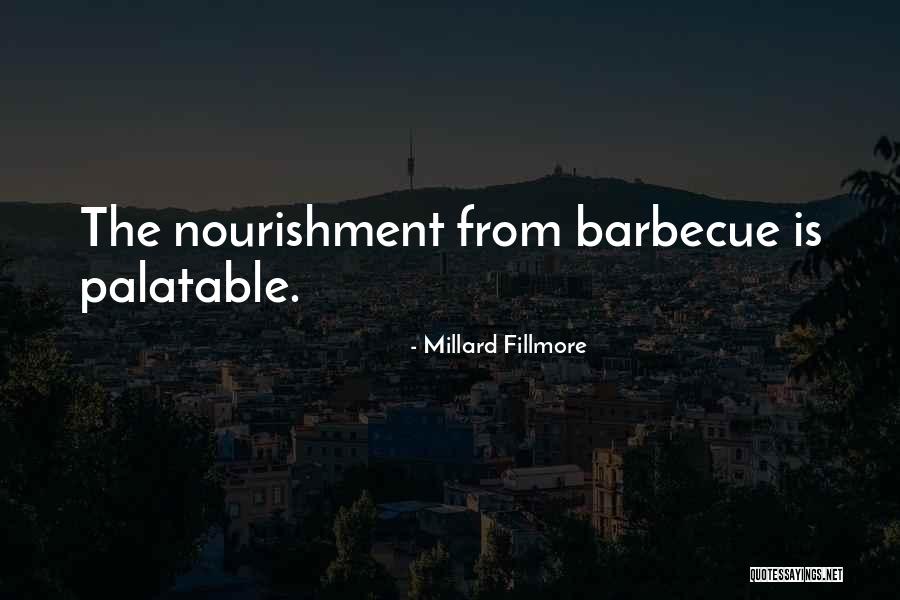 Barbecue Quotes By Millard Fillmore