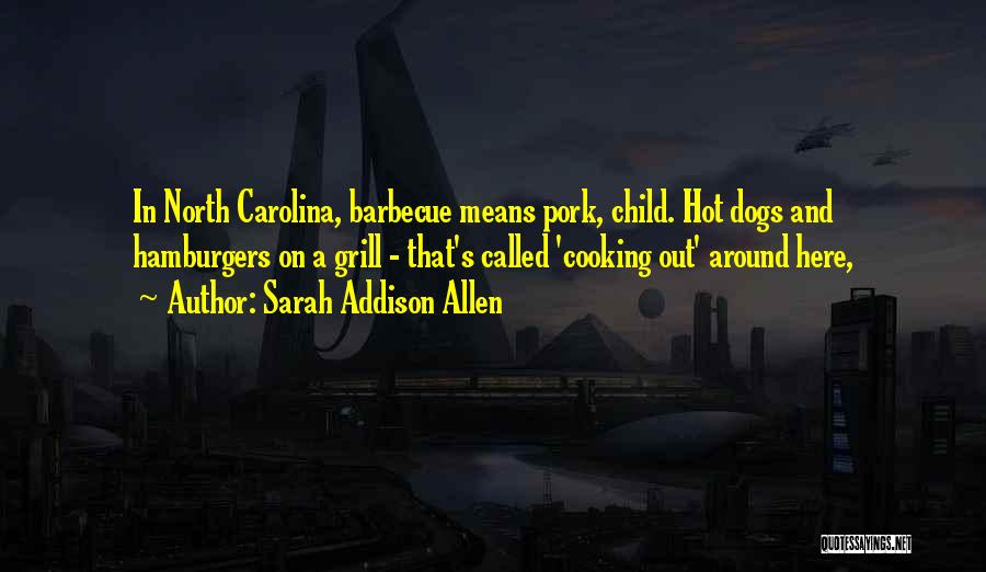 Barbecue Quotes By Sarah Addison Allen