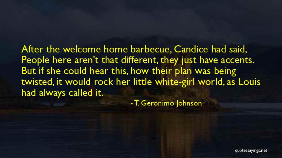 Barbecue Quotes By T. Geronimo Johnson Barbecue Quotes By T. Geronimo Johnson