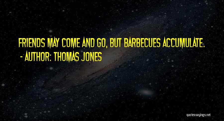 Barbecue Quotes By Thomas Jones