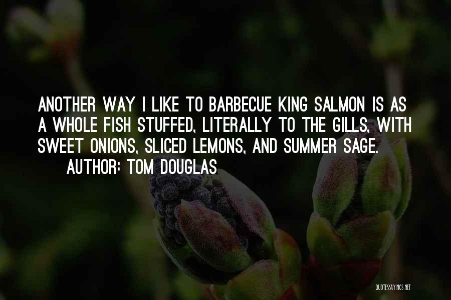 Barbecue Quotes By Tom Douglas