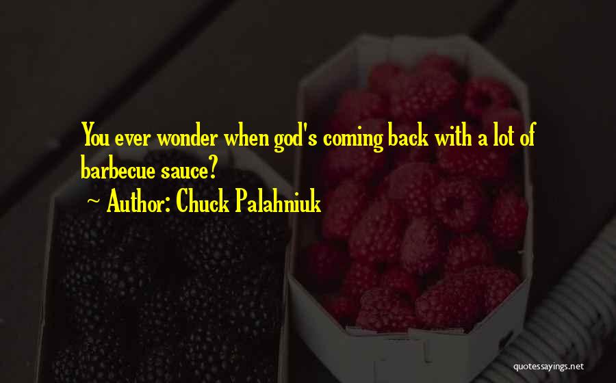 Barbecue Sauce Quotes By Chuck Palahniuk