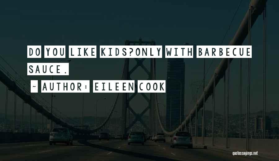 Barbecue Sauce Quotes By Eileen Cook