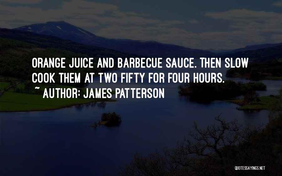 Barbecue Sauce Quotes By James Patterson