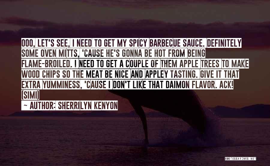 Barbecue Sauce Quotes By Sherrilyn Kenyon