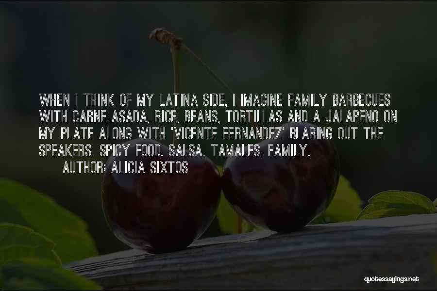Barbecues Quotes By Alicia Sixtos