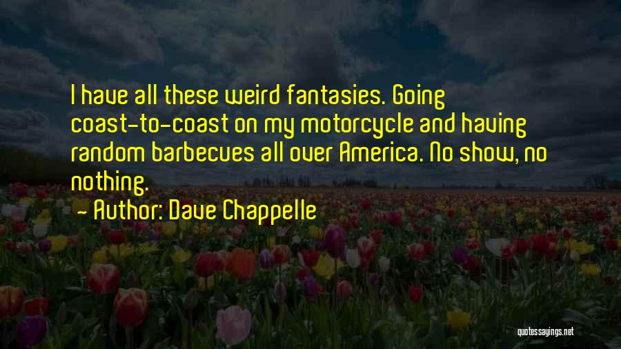 Barbecues Quotes By Dave Chappelle