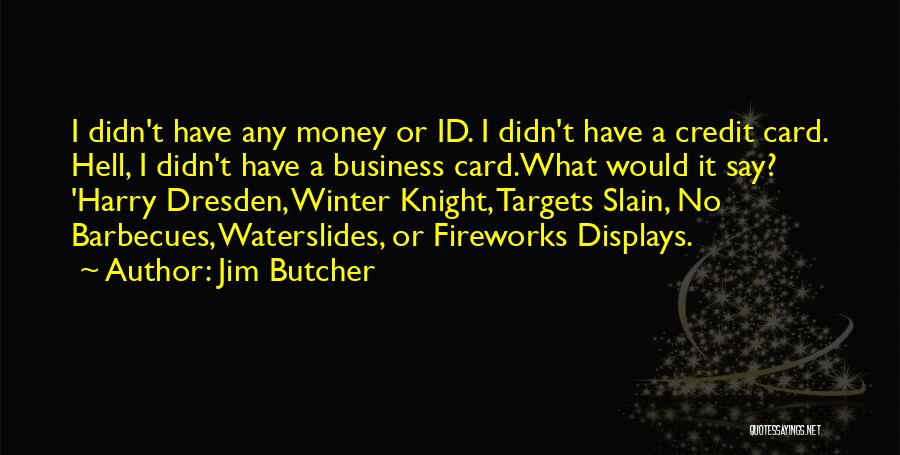 Barbecues Quotes By Jim Butcher