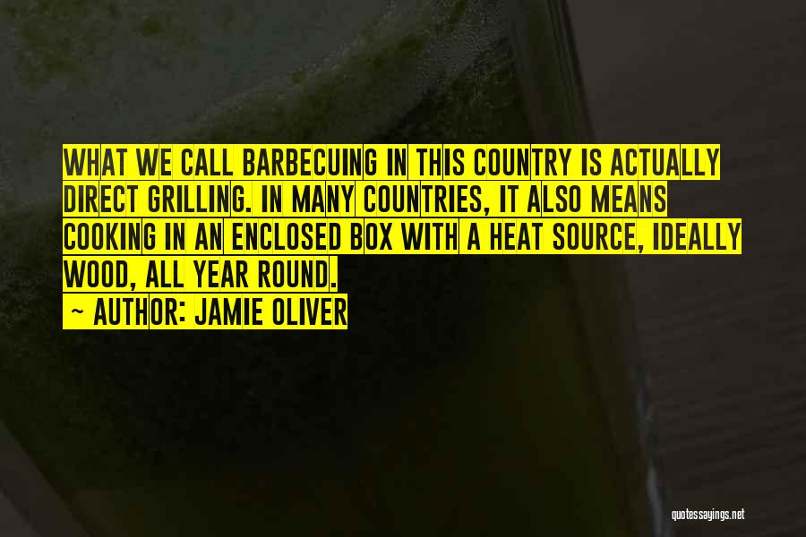 Barbecuing Quotes By Jamie Oliver