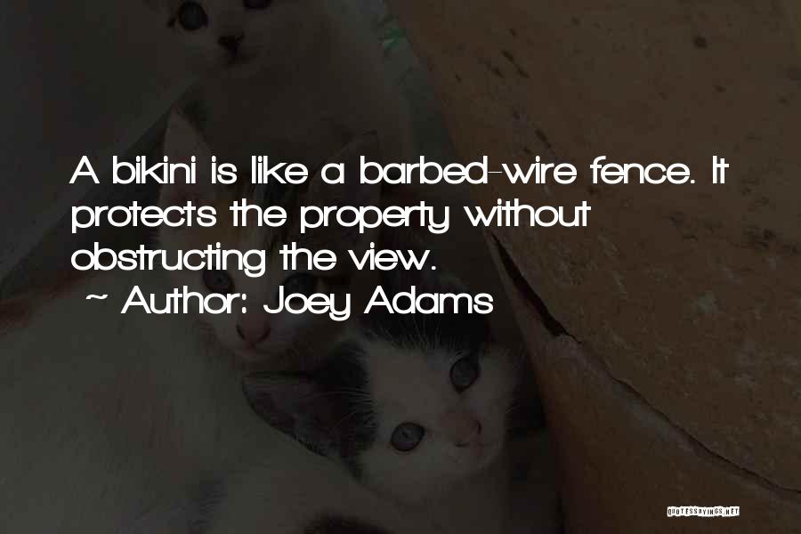 Barbed Wire Fence Quotes By Joey Adams