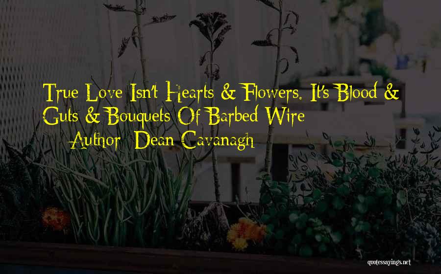 Barbed Wire Heart Quotes By Dean Cavanagh