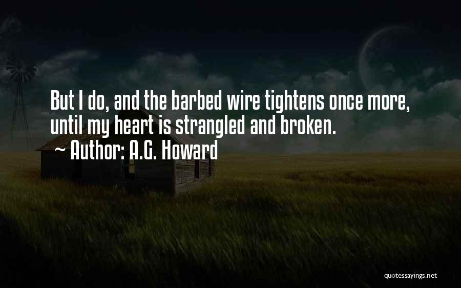 Barbed Wire Quotes By A.G. Howard