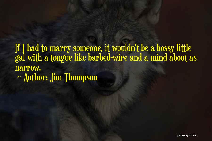 Barbed Wire Quotes By Jim Thompson