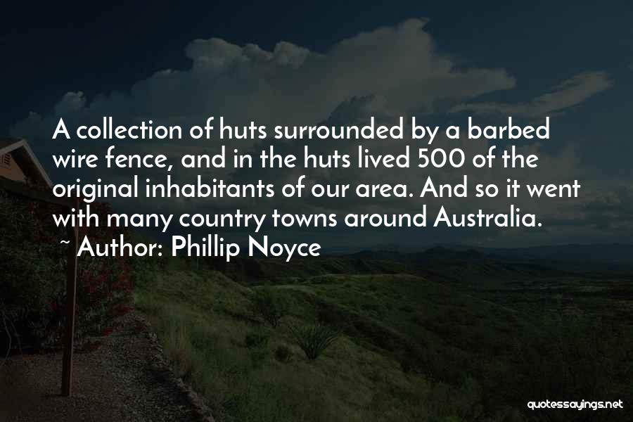 Barbed Wire Quotes By Phillip Noyce