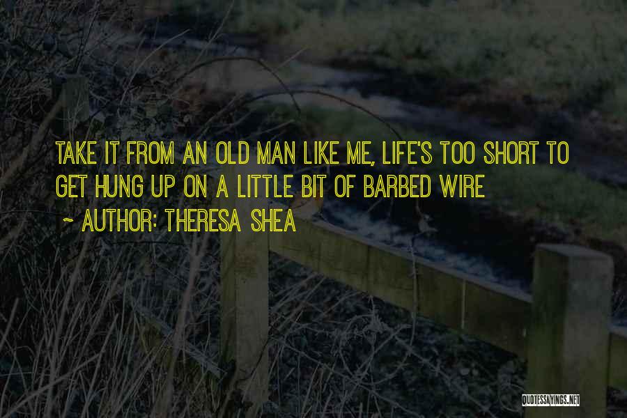 Barbed Wire Quotes By Theresa Shea
