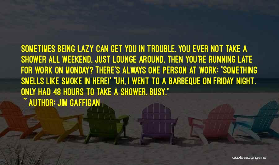 Barbeque Night Quotes By Jim Gaffigan