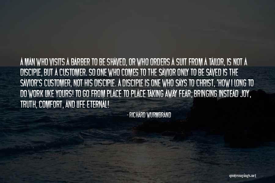 Barber Life Quotes By Richard Wurmbrand Barber Life Quotes By Richard Wurmbrand