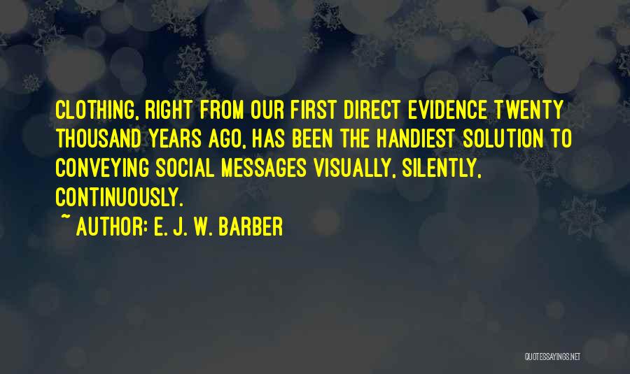 Barber Quotes By E. J. W. Barber