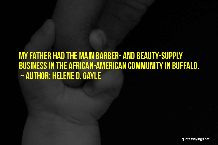 Barber Quotes By Helene D. Gayle