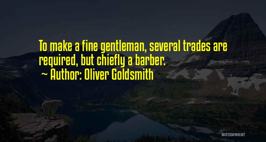 Barber Quotes By Oliver Goldsmith