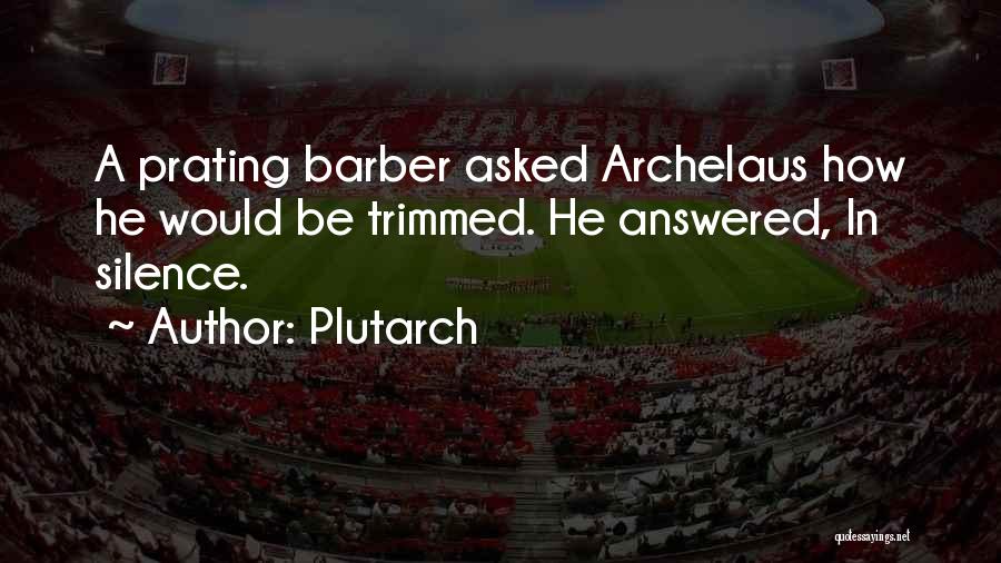 Barber Quotes By Plutarch