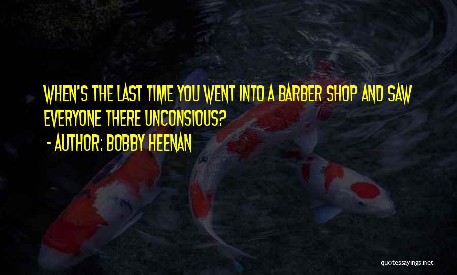 Barber Shop Quotes By Bobby Heenan