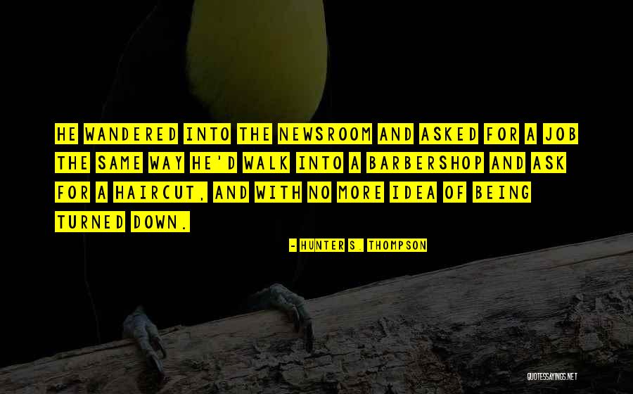 Barbershop 3 Quotes By Hunter S. Thompson Barbershop 3 Quotes By Hunter S. Thompson