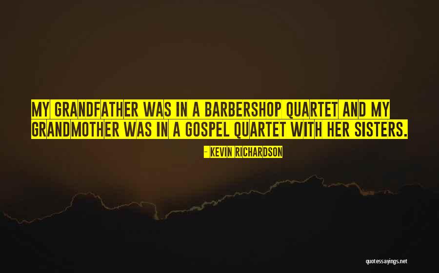 Barbershop Quartet Quotes By Kevin Richardson Barbershop Quartet Quotes By Kevin Richardson