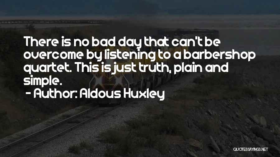 Barbershop Quotes By Aldous Huxley