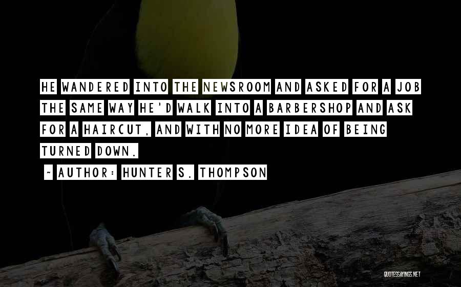 Barbershop Quotes By Hunter S. Thompson