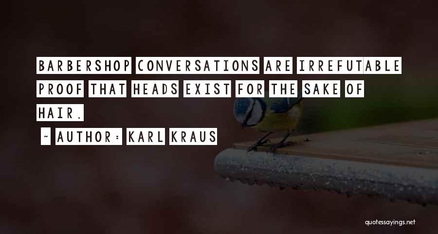 Barbershop Quotes By Karl Kraus