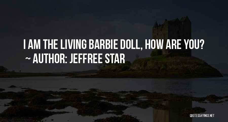 Barbie Doll Quotes By Jeffree Star