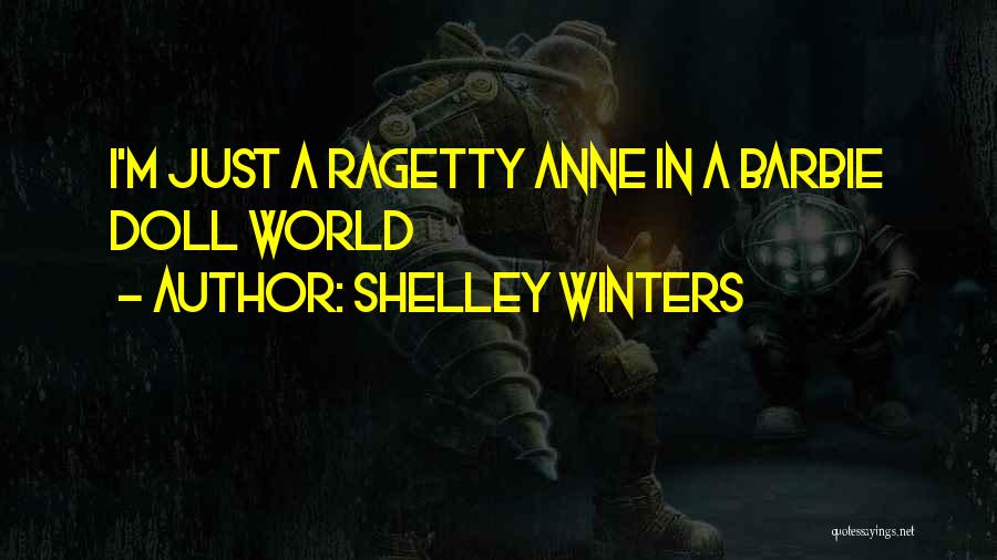 Barbie Doll Quotes By Shelley Winters
