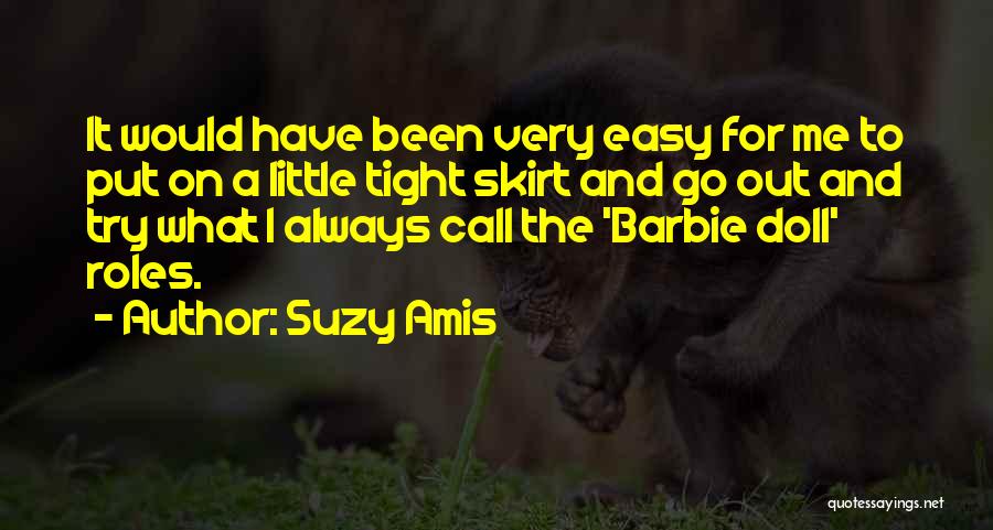 Barbie Doll Quotes By Suzy Amis