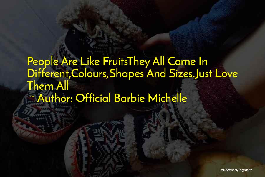 Barbie Love Quotes By Official Barbie Michelle