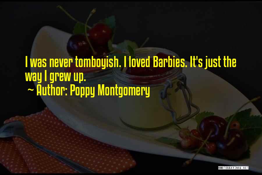 Barbies Quotes By Poppy Montgomery