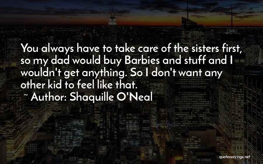 Barbies Quotes By Shaquille O'Neal