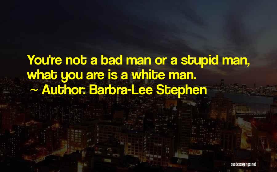 Barbra-Lee Stephen Quotes 997004