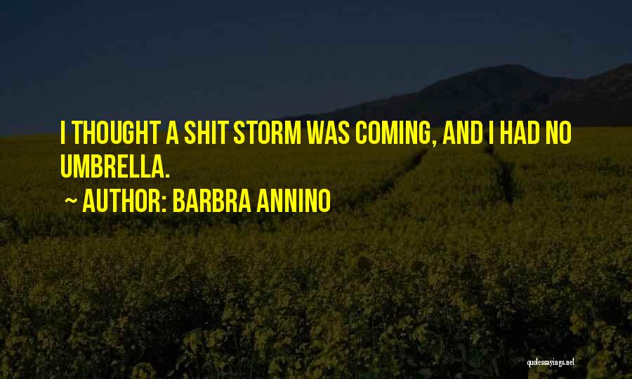 Barbra Quotes By Barbra Annino