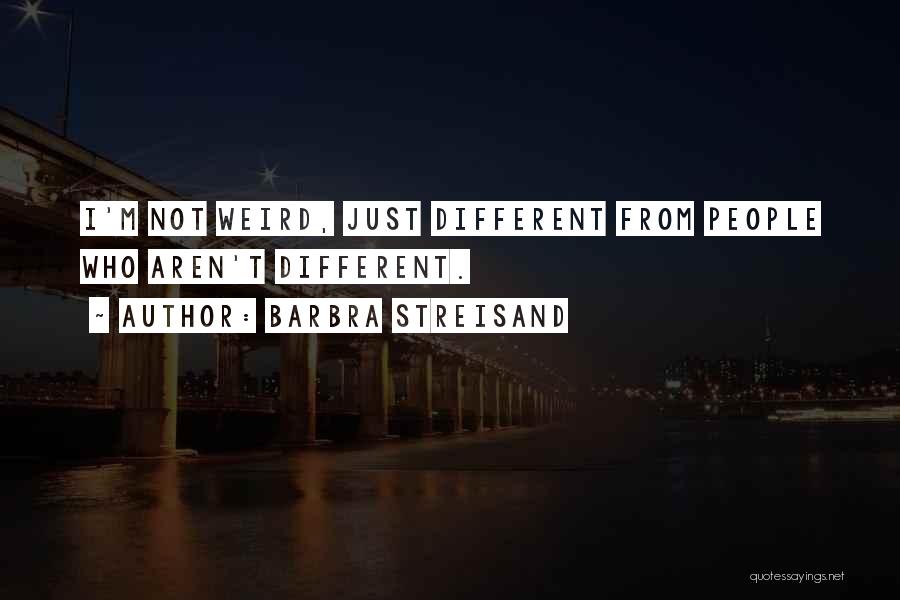 Barbra Quotes By Barbra Streisand