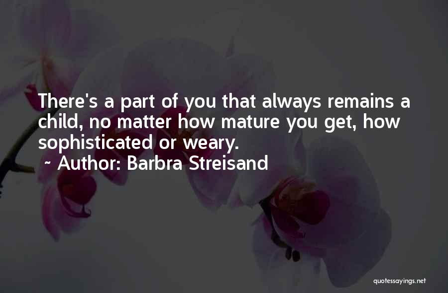 Barbra Quotes By Barbra Streisand