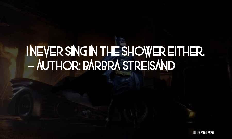 Barbra Quotes By Barbra Streisand