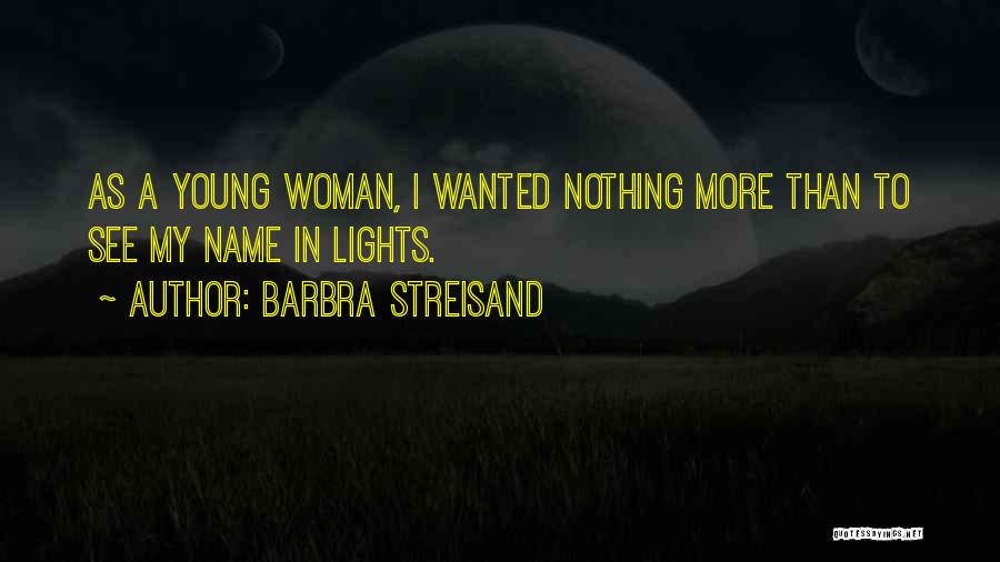 Barbra Quotes By Barbra Streisand