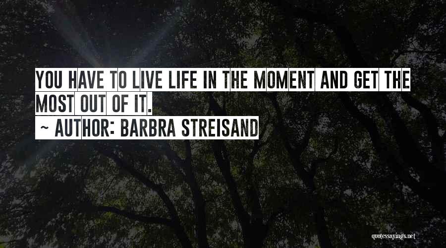 Barbra Quotes By Barbra Streisand