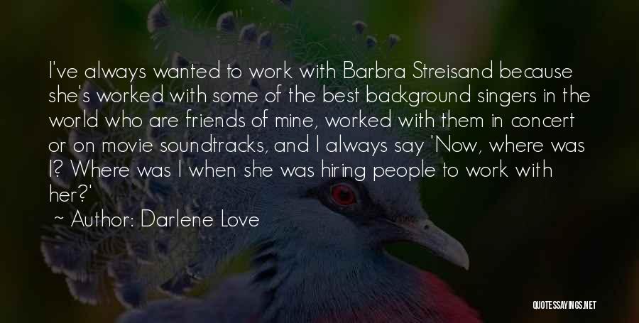 Barbra Quotes By Darlene Love